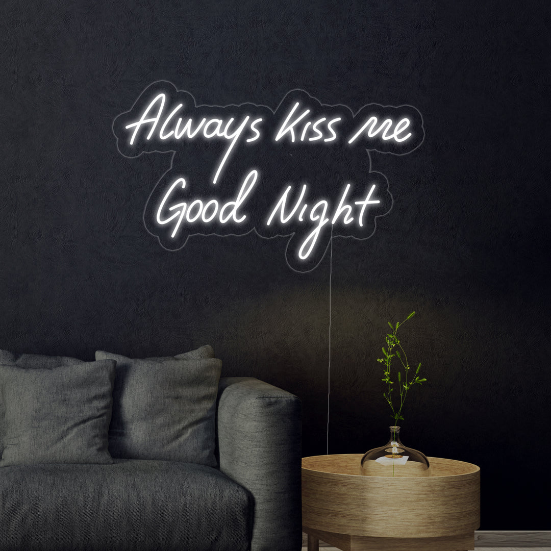 "Always Kiss Me Good Night" Neonskylt
