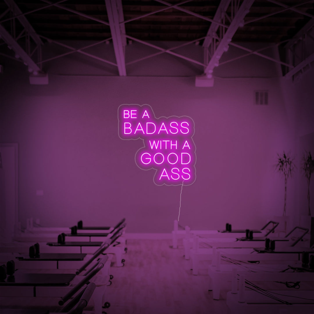"Be A Bad Ass With A Good Ass, Gym Decor, Gym Quotes, Fitness Quotes, Workout Quotes" Neonskylt