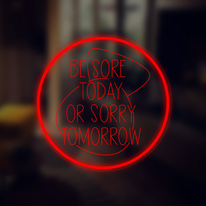 "Be Sore Today Or Be Sorry Tomorrow" Mini Neon Skylt
