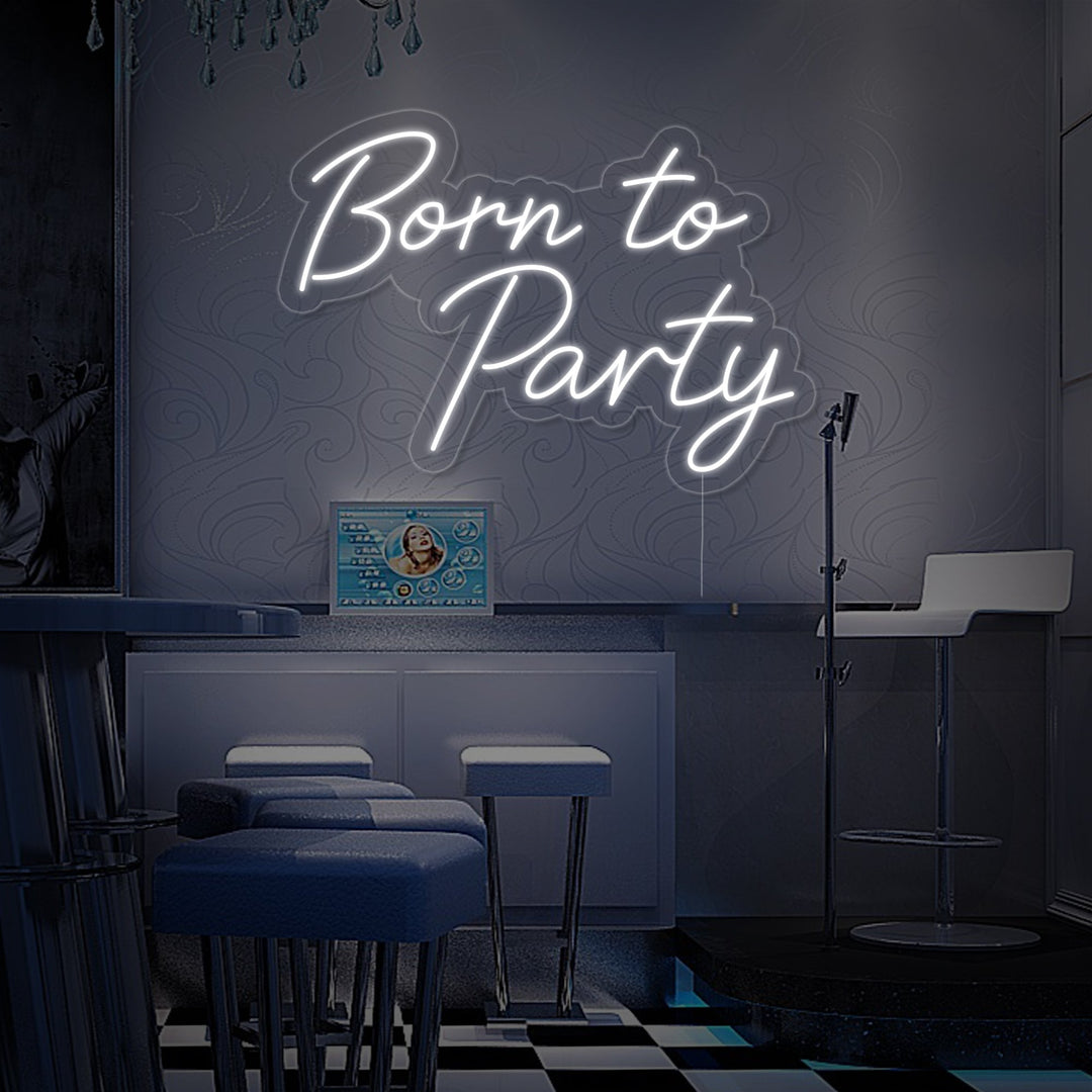 "Born To Party" Neonskylt