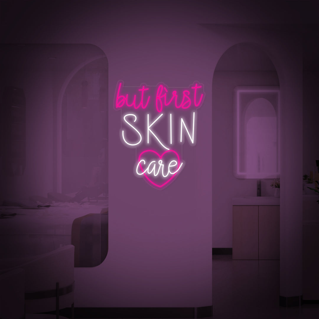 "But First Skin Care Hudvård" Neonskylt