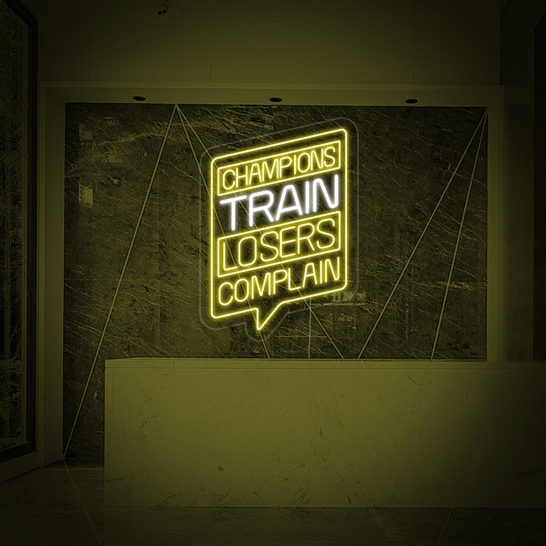 "Champions Train Losers Complain Gymmet" Neonskylt