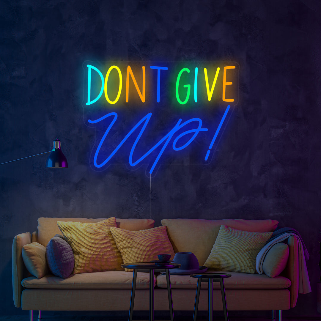 "Dont Give Up" Neonskylt