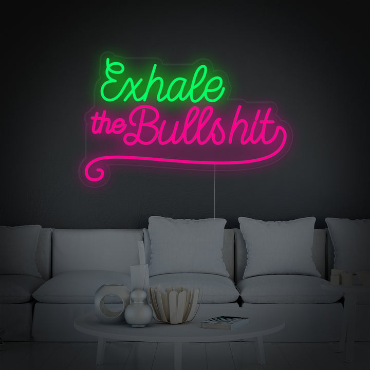 "Exhale The Bullshit" Neonskylt
