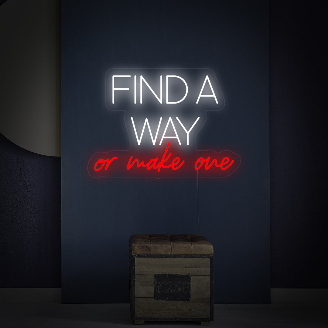 "Find A Way Or Make One" Neonskylt