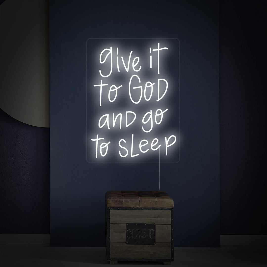 "Give It to God and Go to Sleep" Neonskylt