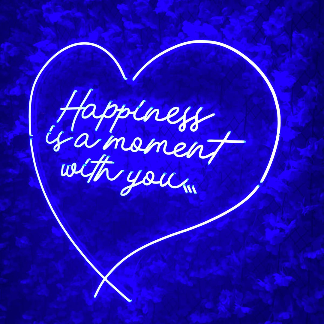 "Happness Is A Moment With You" Neonskylt