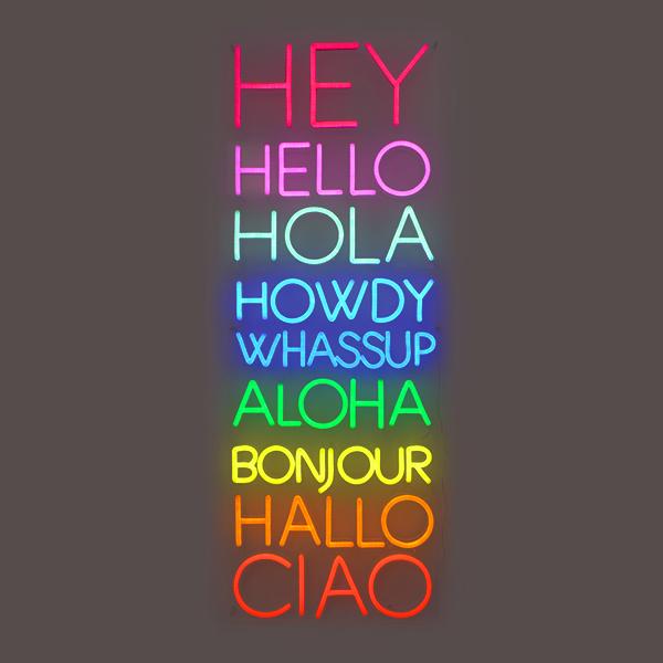 "Hey Hello Hola Howdy Whassup Aloha Hallo Bonjour Ciao" Neonskylt