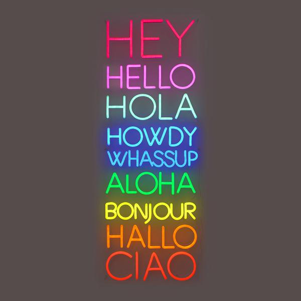 "Hey Hello Hola Howdy Whassup Aloha Hallo Bonjour Ciao" Neonskylt