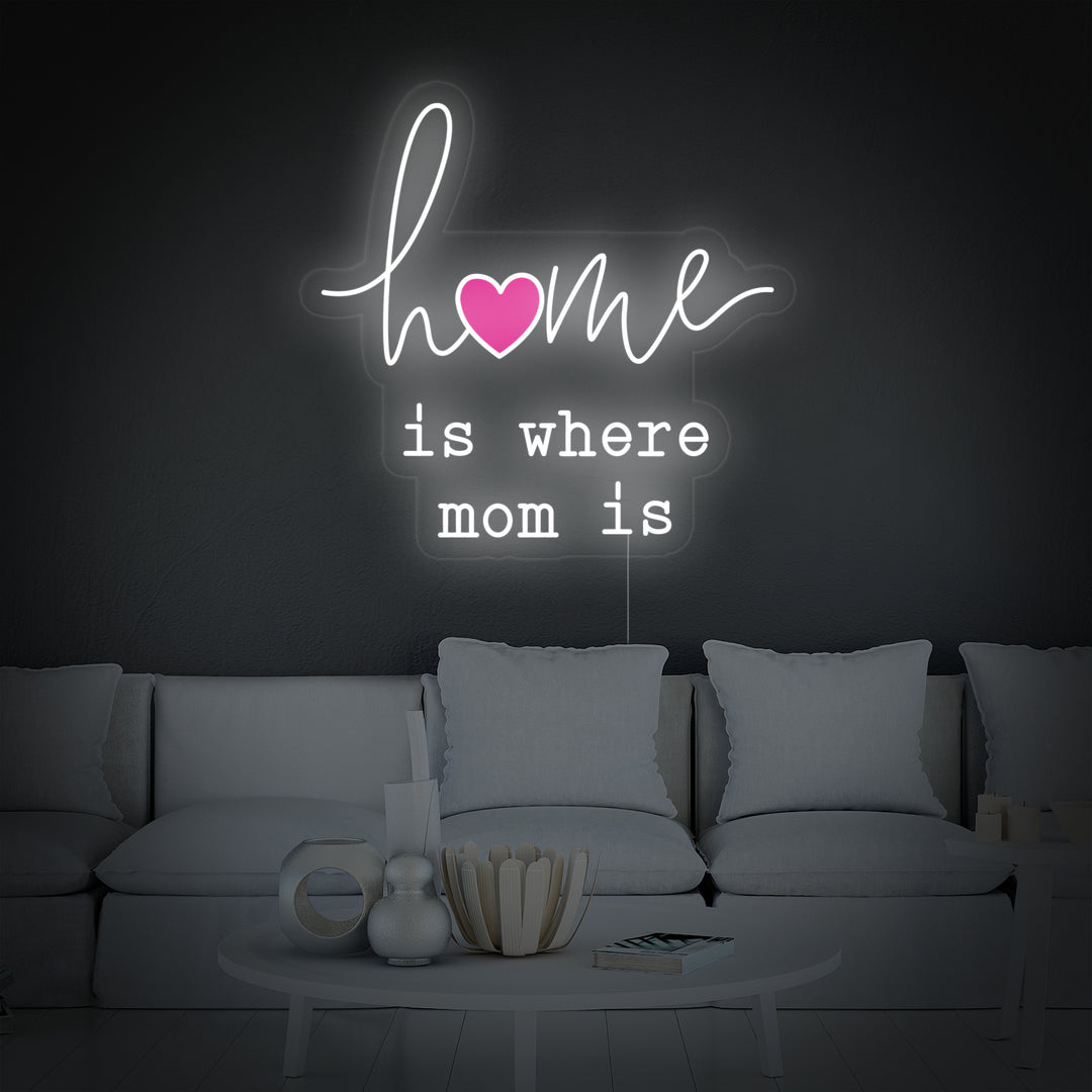 "Home Is Where Mom Is" Neonskylt