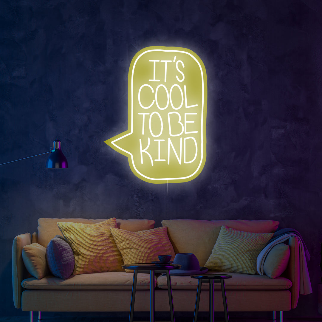 "Its Cool To Be Kind" Neonskylt