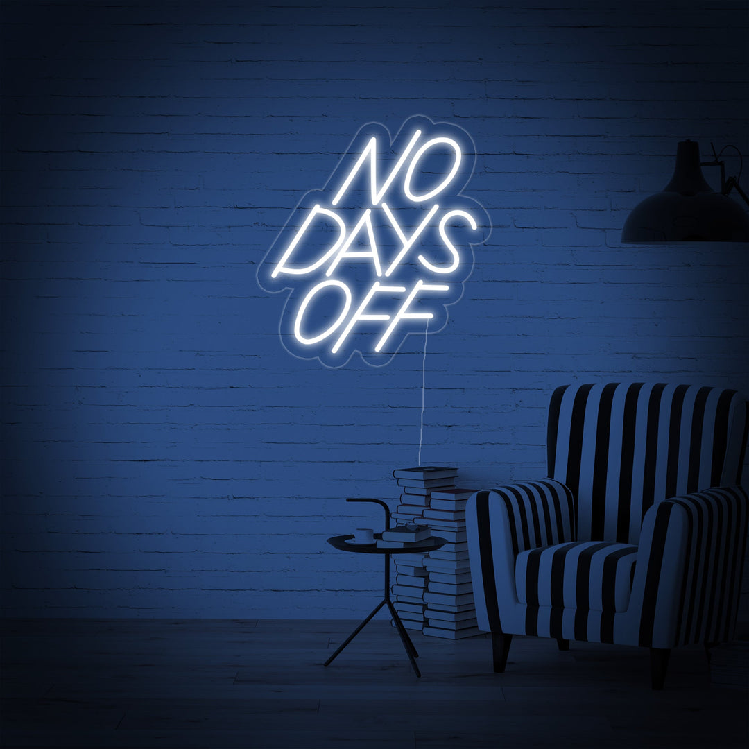 "No Days Off" Neonskylt