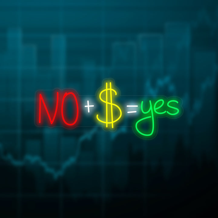 "No + US Dollar = Yes" Neonskylt