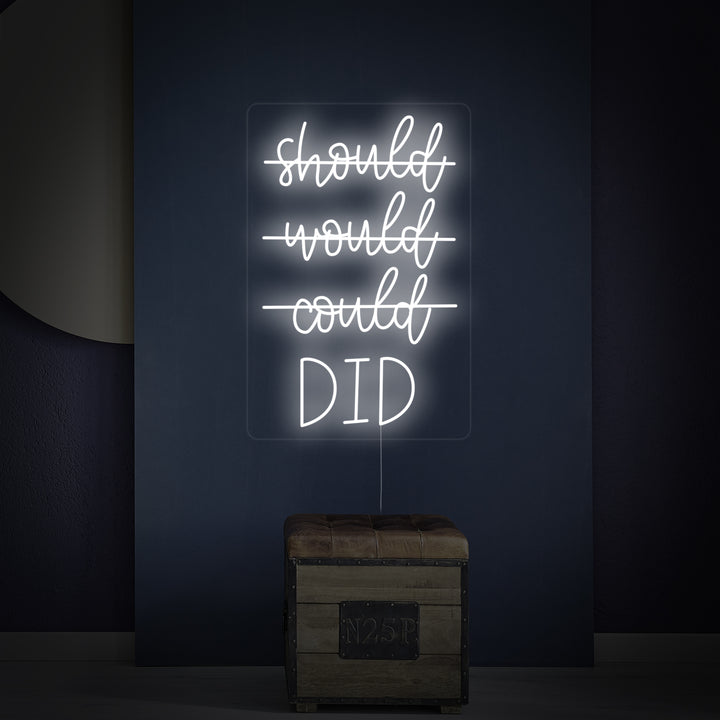 "Should Would Could Did" Neonskylt