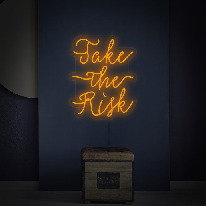 "Take The Risk" Neonskylt