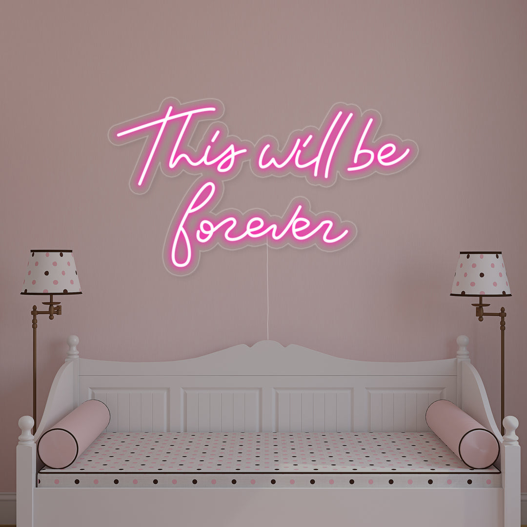 "This Will Be Forever" Neonskylt