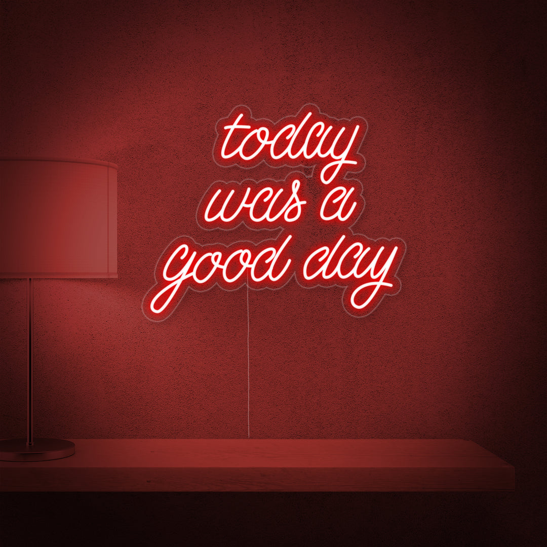 "Today Was a Good Day" Neonskylt