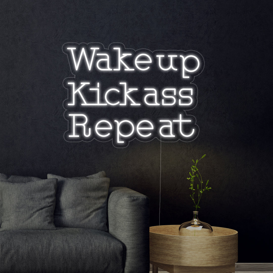 "Wake Up Kick Ass Repeat" Neonskylt