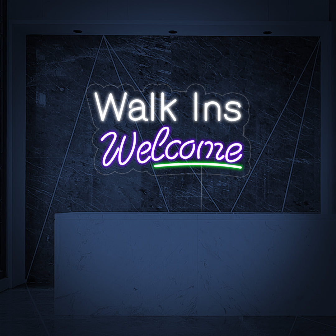 "Walk Ins Welcome" Neonskylt