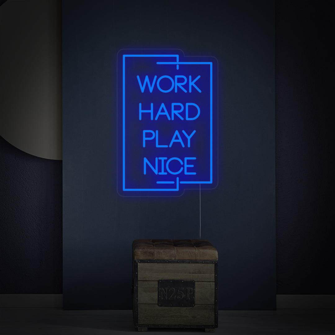 "Work Hard Play Nice" Neonskylt