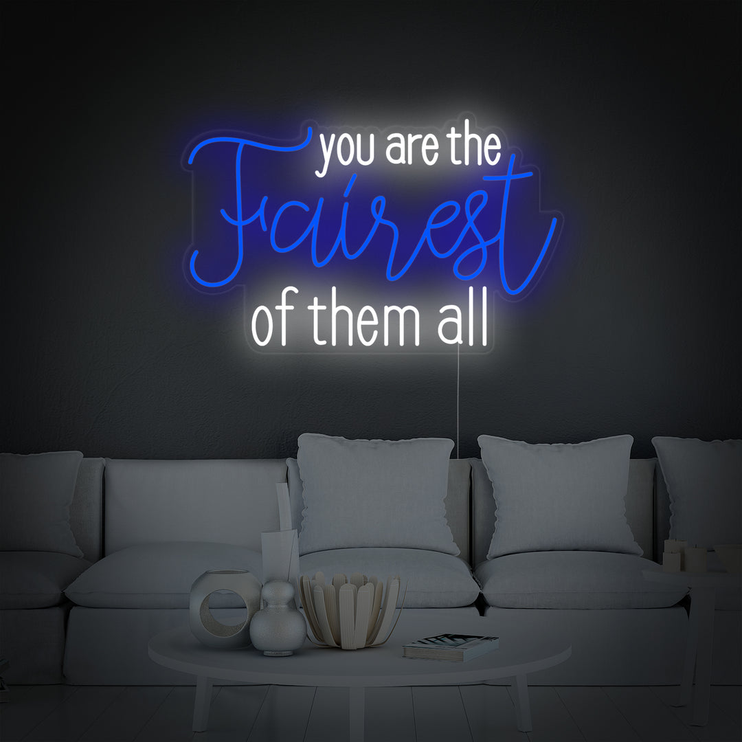 "You Are the Fairest of Them All" Neonskylt