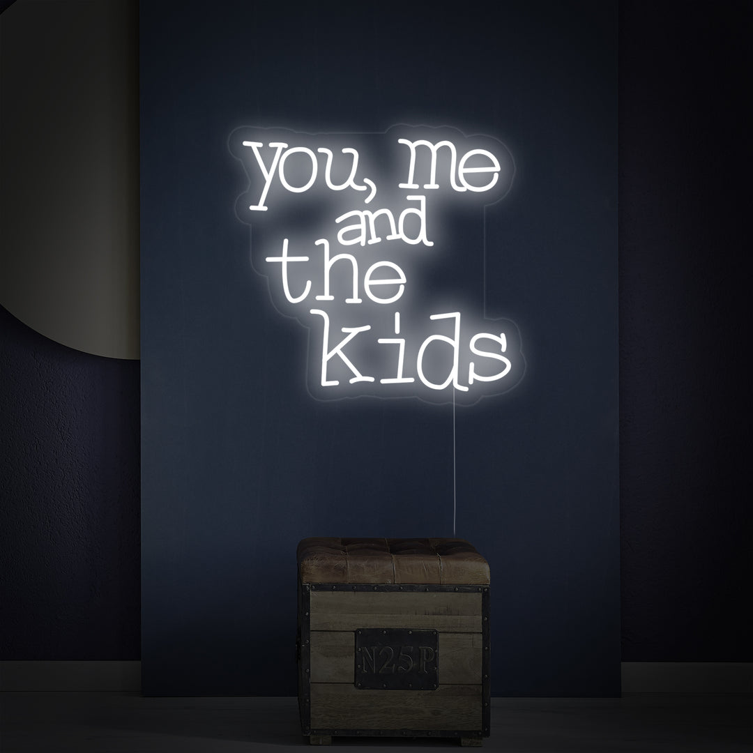 "You Me And The Kids" Neonskylt