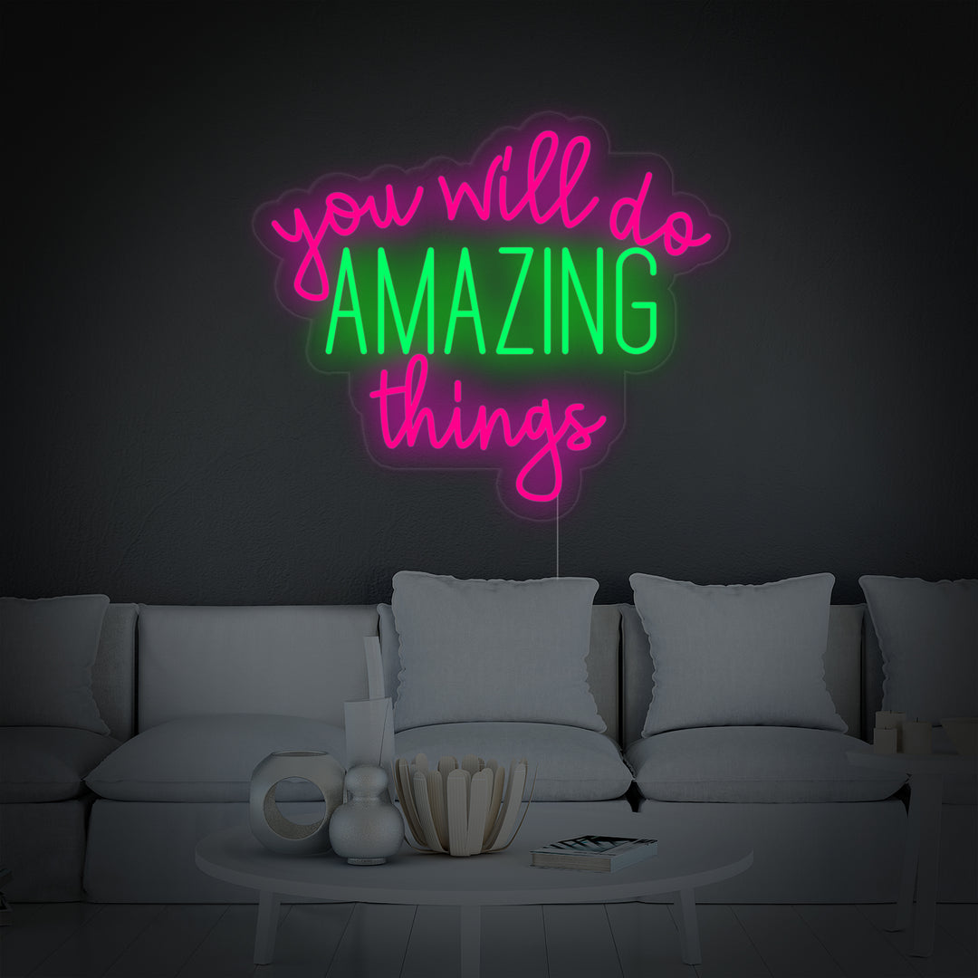 "You Will Do Amazing Things" Neonskylt