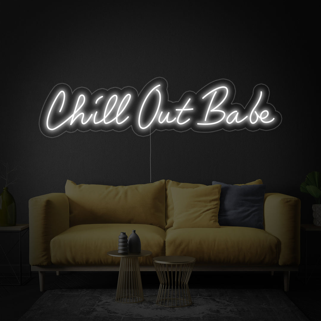 "Chill Out Babe" Neonskylt