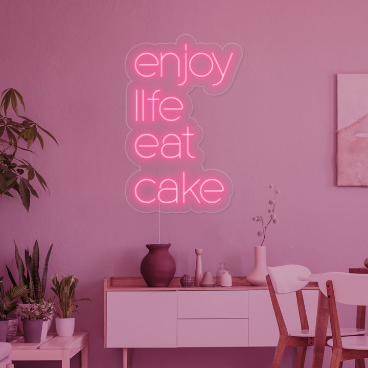 "Enjoy Life Eat Cake" Neonskylt