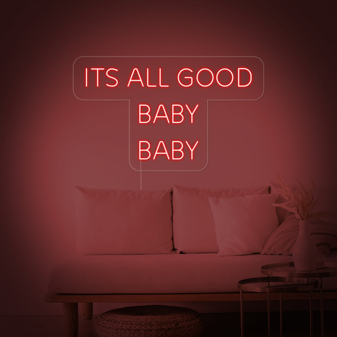 "Its All Good Baby Baby" Neonskylt