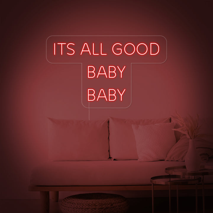 "Its All Good Baby Baby" Neonskylt