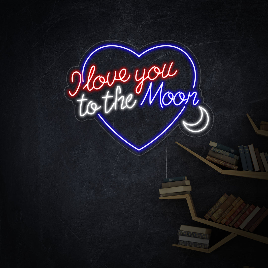 "Love You To The Moon And Back" Neonskylt
