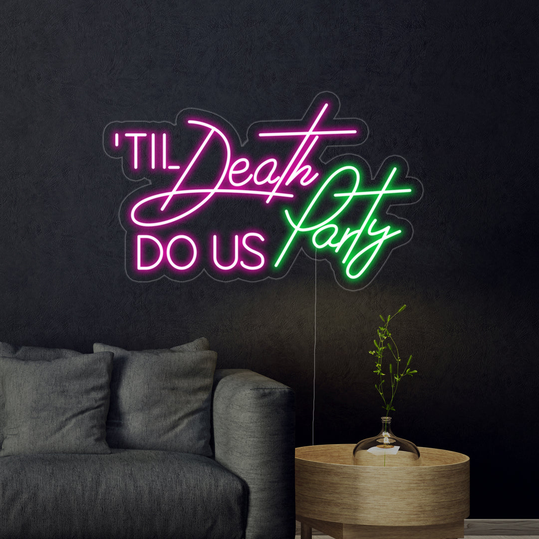 "Till Death Do Us Party" Neonskylt